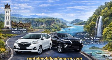 Jelajah wisata Sumatera Barat lebih bebas dan nyaman pakai mobil rental dari Padang